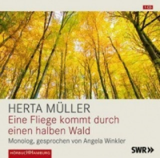 Audio Eine Fliege kommt durch einen halben Wald Herta Müller