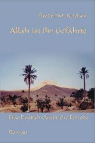 Carte Allah ist ihr Gefährte Broder-M. Ketelsen