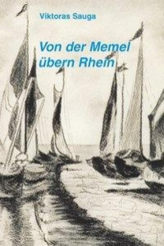 Libro Von der Memel übern Rhein Viktoras Sauga