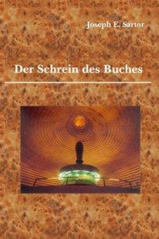 Kniha Der Schrein des Buches Joseph E. Sartor