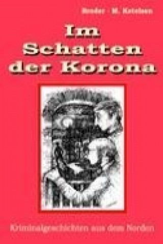 Kniha Im Schatten der Korona Broder-M. Ketelsen
