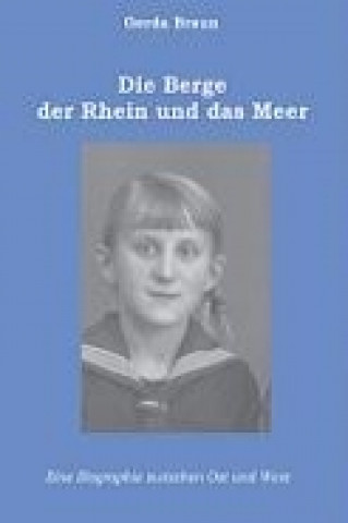 Könyv Die Berge, der Rhein und das Meer Gerda Braun