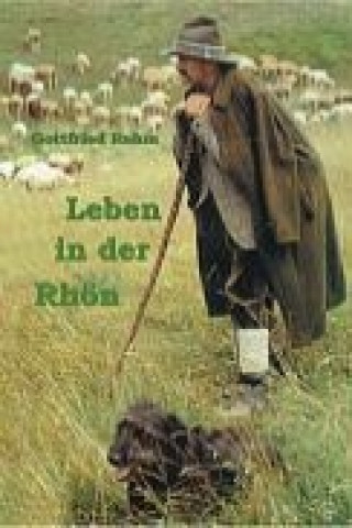 Kniha Leben in der Rhön Gottfried Rehm