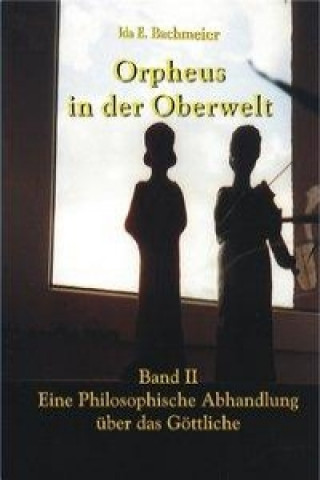 Kniha Orpheus in der Oberwelt Band II Ida E. Bachmeier