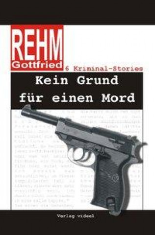 Könyv Kein Grund für einen Mord Gottfried Rehm