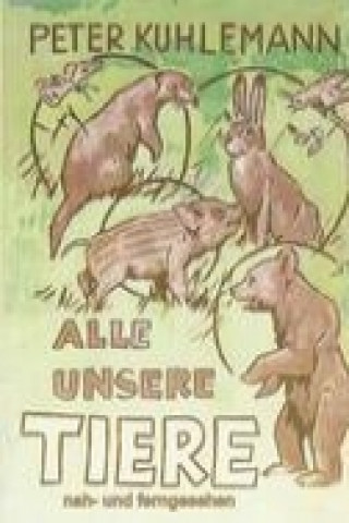 Book Alle unsere Tiere Peter Kuhlemann