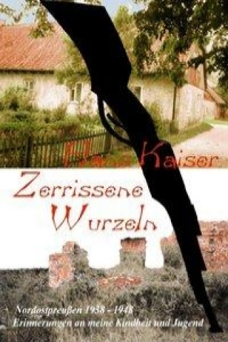 Könyv Zerrissene Wurzeln Hans Kaiser