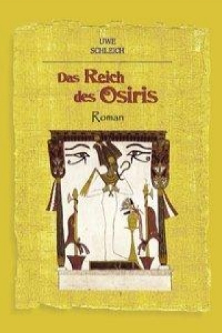 Könyv Das Reich des Osiris Uwe Schleich