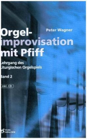 Книга Orgelimprovisation mit Pfiff Band 2 Peter Wagner
