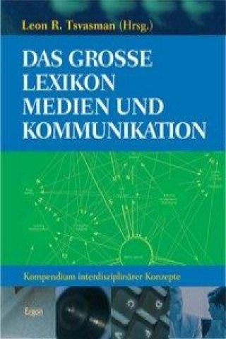 Kniha Das grosse Lexikon Medien und Kommunikation Leon R Tsvasman