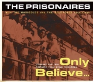 Audio Only Believe... The and The Marigolds Prisonaires