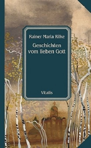 Kniha Geschichten vom lieben Gott Rainer Maria Rilke