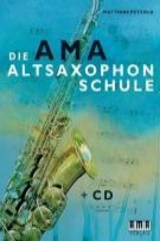 Könyv Die AMA-Altsaxophonschule Matthias Petzold