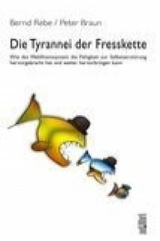 Kniha Die Tyrannei der Fresskette Bernd Rebe