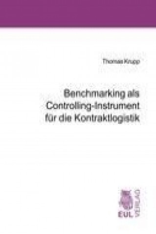 Könyv Benchmarking als Controlling-Instrument für die Kontraktlogistik Thomas Krupp