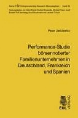 Kniha Performance-Studie börsennotierter Familienunternehmen in Deutschland, Frankreich und Spanien Peter Jaskiewicz