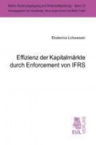 Könyv Effizienz der Kapitalmärkte durch Enforcement von IFRS Ekaterina Lohwasser