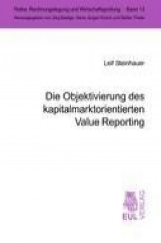 Könyv Die Objektivierung des kapitalmarktorientierten Value Reporting Leif Steinhauer