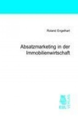 Kniha Absatzmarketing in der Immobilienwirtschaft Roland Engelhart