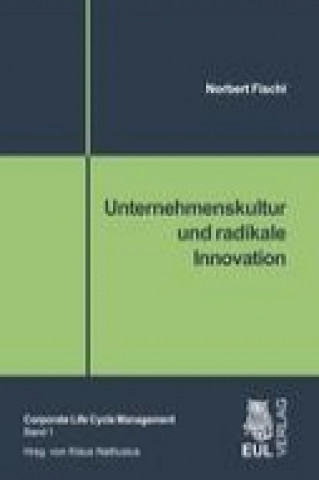 Kniha Unternehmenskultur und radikale Innovation Norbert Fischl