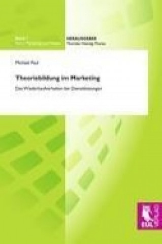 Książka Theoriebildung im Marketing Michael Paul