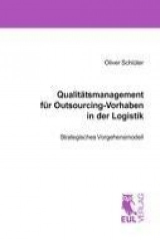 Livre Qualitätsmanagement für Outsourcing-Vorhaben in der Logistik Oliver Schlüter