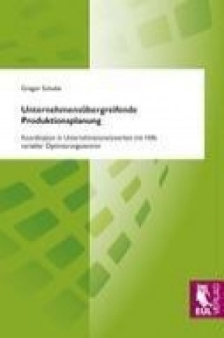 Βιβλίο Unternehmensübergreifende Produktionsplanung Gregor Schulte