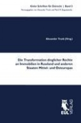 Book Die Transformation dinglicher Rechte an Immobilien in Russland und anderen Staaten Mittel- und Osteuropas Alexander Trunk