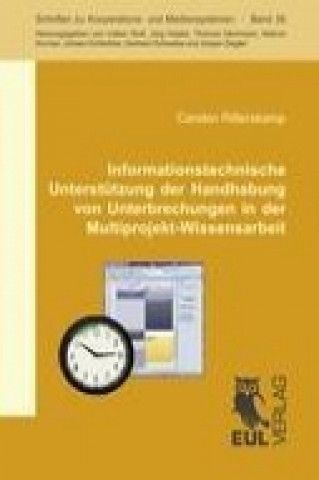 Kniha Informationstechnische Unterstützung der Handhabung von Unterbrechungen in der Multiprojekt-Wissensarbeit Carsten Ritterskamp