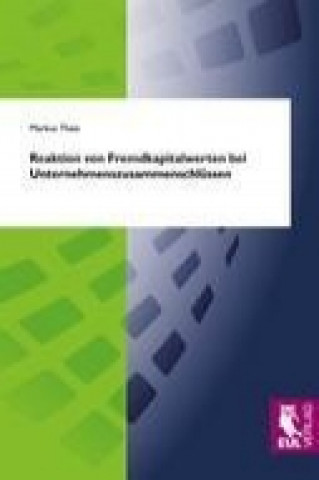 Knjiga Reaktion von Fremdkapitalwerten bei Unternehmenszusammenschlüssen Markus Theis