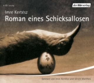 Audio Roman eines Schicksallosen. 4 CDs Imre Kertesz