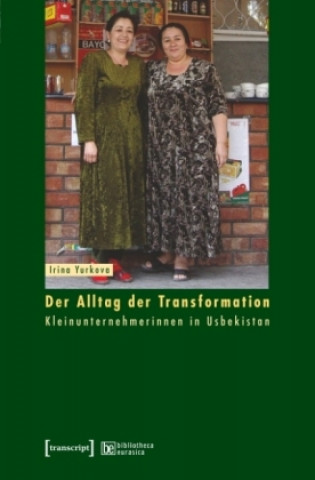 Könyv Der Alltag der Transformation Irina Yurkova
