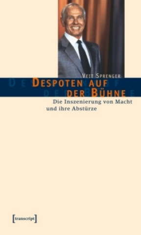 Libro Despoten auf der Bühne Veit Sprenger