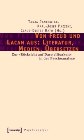 Kniha Von Freud und Lacan aus: Literatur, Medien, Übersetzen Tanja Jankowiak