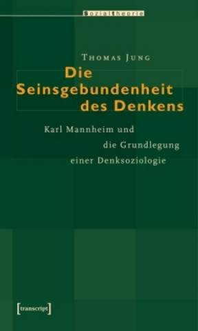 Книга Die Seinsgebundenheit des Denkens Thomas Jung