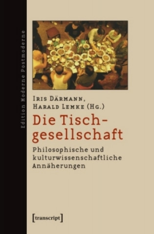 Knjiga Die Tischgesellschaft Iris Därmann