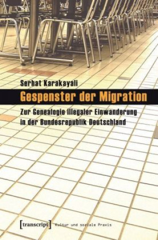 Knjiga Gespenster der Migration Serhat Karakayali