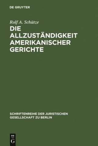 Kniha Allzustandigkeit amerikanischer Gerichte Rolf A. Schütze