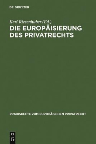 Kniha Europaisierung des Privatrechts Karl Riesenhuber