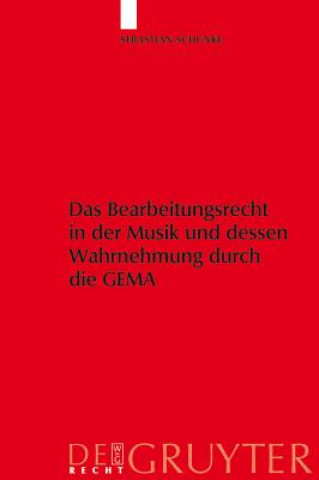 Kniha Bearbeitungsrecht in Der Musik Und Dessen Wahrnehmung Durch Die Gema Sebastian Schunke