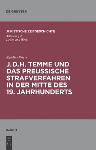 Libro J. D. H. Temme und das preußische Strafverfahren in der Mitte des 19. Jahrhunderts Karoline Peters