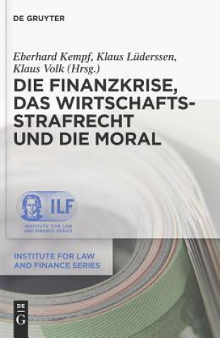 Kniha Finanzkrise, Das Wirtschaftsstrafrecht Und Die Moral Klaus Lüderssen