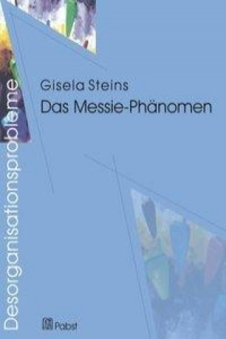 Könyv Desorganisationsprobleme: Das Messie-Phänomen Gisela Steins