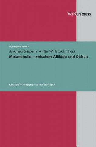 Könyv Melancholie - zwischen Attitüde und Diskurs Andrea Sieber