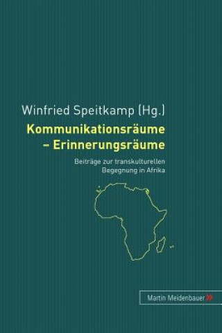 Książka Kommunikationsraeume - Erinnerungsraeume Winfried Speitkamp