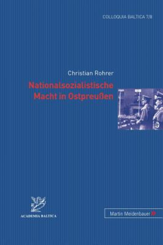 Kniha Nationalsozialistische Macht in Ostpreussen Christian Rohrer