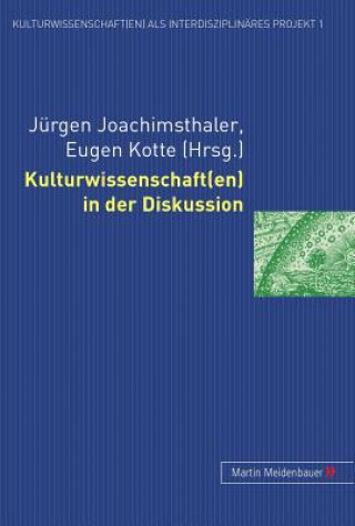 Kniha Kulturwissenschaft(en) in Der Diskussion Jürgen Joachimsthaler