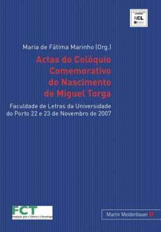 Kniha Actas Do Coloquio Comemorativo Do Nascimento de Miguel Torga Maria de Fátima Marinho