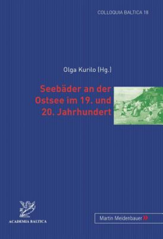 Kniha Seebaeder an der Ostsee im 19. und 20. Jahrhundert Olga Kurilo