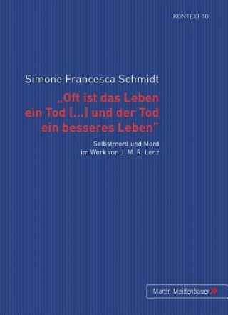 Książka 'Oft Ist Das Leben Ein Tod [...] Und Der Tod Ein Besseres Leben' Simone Francesca Schmidt